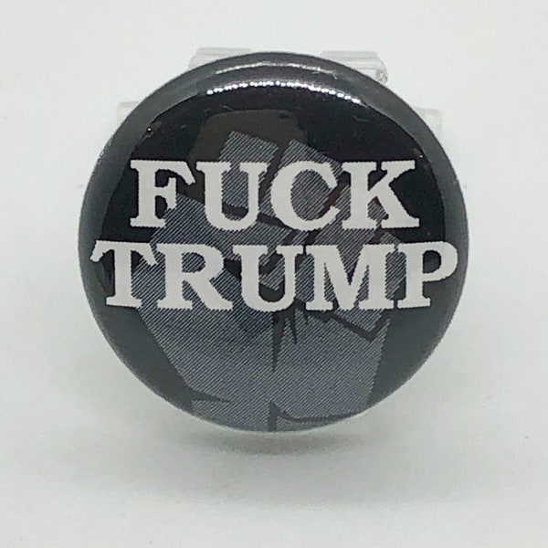 Fuck Trump Resist! - 1 inch Pin or Keychain or Zipper Pull-Magnets too!