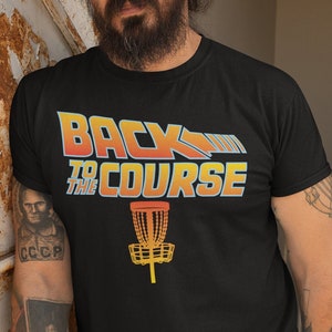 Frizzy Geek Designs: Back To The Course Disc Golf Shirt. Cool Disc Golf T-Shirt. Funny Disc Golf Parody Shirt. Fun Disc Golf Tee