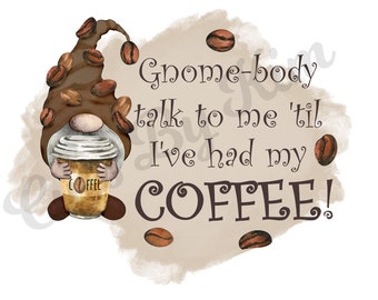 Gnome PNG Coffee Quote Sublimation Printable PNG transparent high resolution 300 dpi
