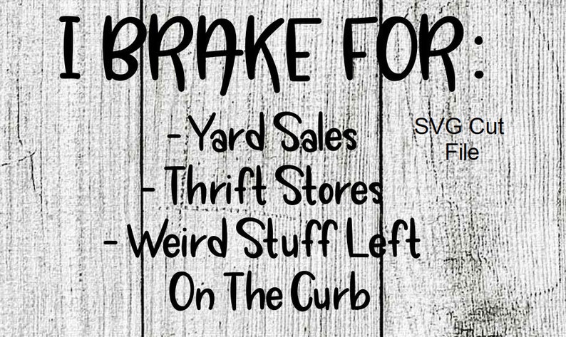 I Brake For Yard Sales Thrift Stores SVG File Funny Car ...