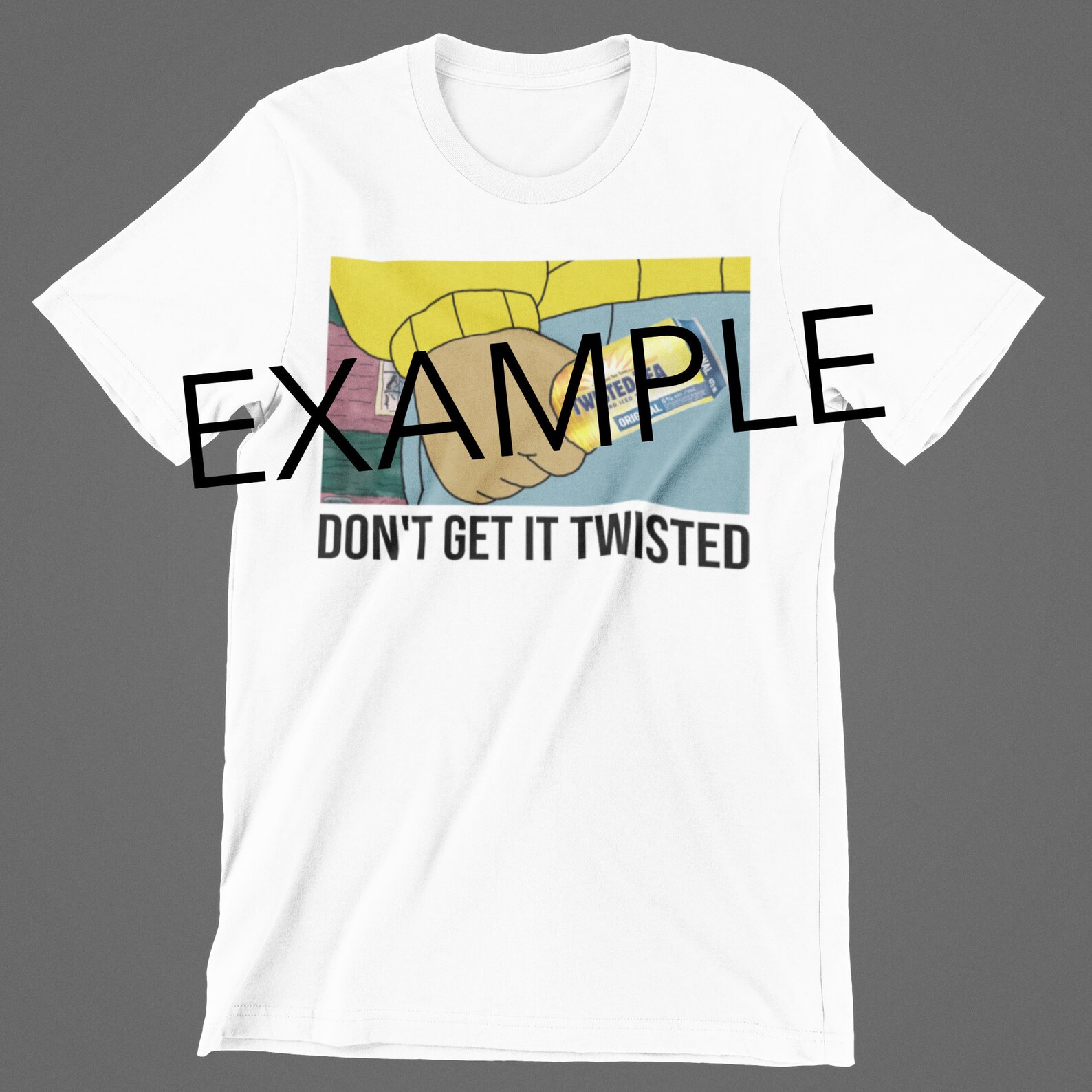Don't Get It Twisted Twisted Tea | Etsy