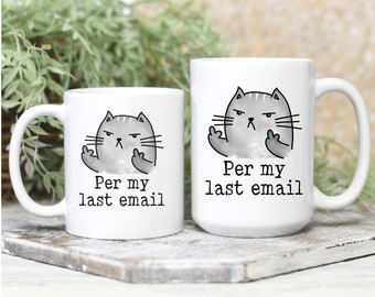 Per my last email Mug | Office Email Mug | Funny Work Mug | Coworker Mug | Gift for Coworker Mug | Work Mug | Office Humor Mug