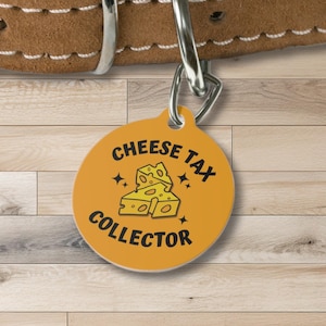 Cheese Dog Tag - Cheese Tax Collector Pet Id Tag - Double Sided Dog Id Tag - Funny Dog Tag for Dogs Personalized - Customized Pet Id Tag