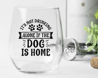 Il ne boit pas seul verre à vin drôle - cadeau pour propriétaire de chien verre à vin sans pied - idée cadeau pour femme et maman - idée cadeau chien maman cadeau chien papa