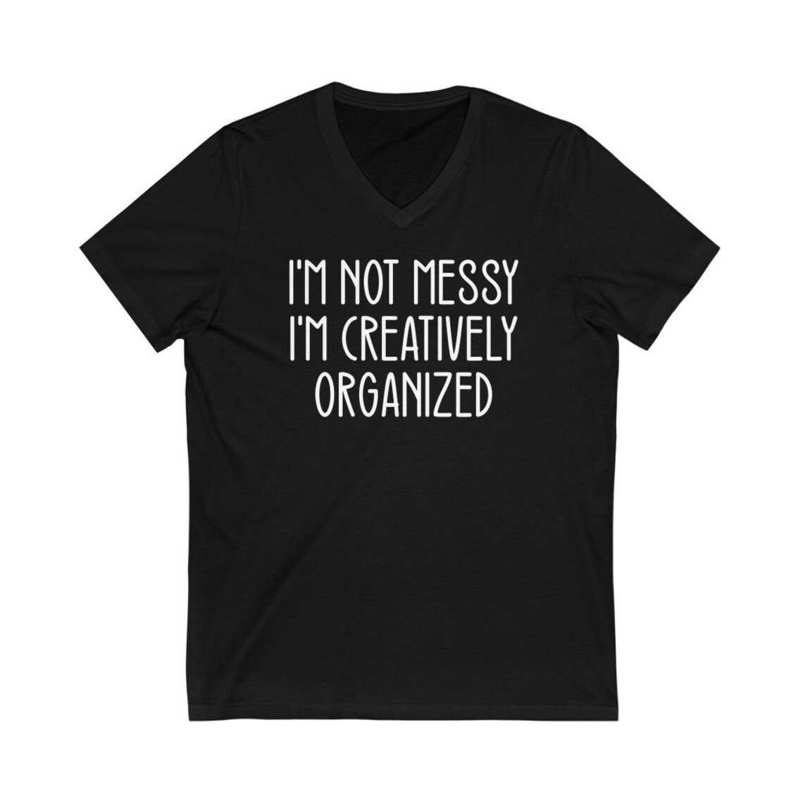 I'm Not Messy I'm Creatively Organized Unisex Jersey | Etsy