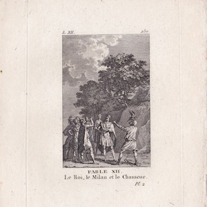 May include: A black and white engraving depicting a scene from a fable. The engraving shows a king, a hawk, and a hunter. The text below the image reads "FABLE XII. Le Roi, le Milan et le Chasseur. Pl. 2".