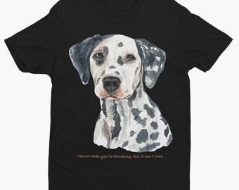Dalmation Dog Tee Shirt With Funny Phrase