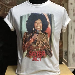 Custom Made "Sister Act" T Shirt. Deloris, Whoopi Goldberg. Men's & Women's All Sizes