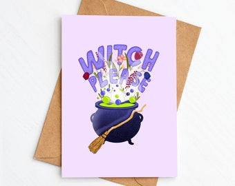 Witch Please Greeting Card, Halloween Card, Spooky Season Card, Witchy Card