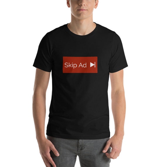 Funny Skip Ad T Shirt Funny Skip Ad T Shirt