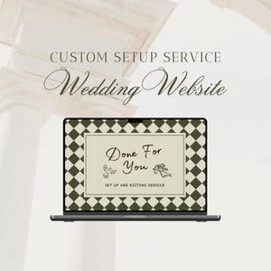 May include: A laptop displays a wedding website design. The screen features a diamond pattern background with the text "Done For You" and "Set Up and Editing Service." The words "Custom Setup Service" and "Wedding Website" are above the laptop.