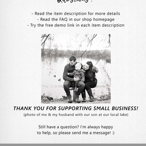 May include: Black and white photo of a family of three sitting on a bench by a lake. The family is smiling and looking at the camera. The text "THANK YOU FOR SUPPORTING SMALL BUSINESS!" is written below the photo. The text "(photo of me & my husband with our son at our local lake)" is written below the first line of text. The text "Still have a question? I'm always happy to help, so please send me a message! :)" is written below the second line of text. The text "SERENITY PRINT DESIGNS" is written below the third line of text. The text "Editable and Printable Templates" is written below the fourth line of text.