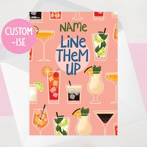 Personalised Cocktail Greeting Card - Line them up - Funny Birthday Card for her - Congratulations, Celebration, Cocktails, Drinks Party