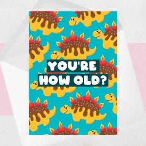 Carte d’anniversaire effrontée pour un ami plus âgé, un frère ou une sœur - vieux dinosaure - vous avez quel âge? - drôle de carte de vœux liée à l’âge au Royaume-Uni