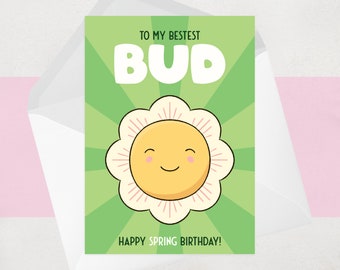 Spring Birthday Card - For best friend with March, April, May, Easter Birthdays - Best Bud - Funny, Cute Birthday Card for her