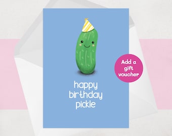 Happy Birthday Pickle Greeting Card - Funny Birthday Card for him or for her