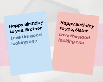 Funny Sibling Birthday Card: From the Favourite, Good-Looking One