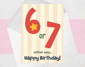 6th Birthday Card | 7th Birthday Gift | Boy / Girl / Kids | Funny Six Seven, 6 7