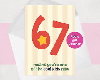 67th Birthday Card 67 year old - Six Seven, 6 7 - from the Kids - Funny Trend