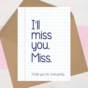 Carte de remerciement pour enseignant - Vous me manquerez, Mademoiselle, Mme, M. - Pour elle ou pour lui - Aide-enseignante, Assistante maternelle