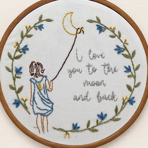 Hand Embroidered &quot;I Love You to the Moon and Back&quot; Hoop Art | Romantic Wall Decor | Anniversary Gift | Nursery Decor | Handmade Gift