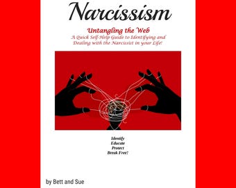 May include: A book cover titled Narcissism: Untangling the Web, A Quick Self-Help Guide to Identifying and Dealing with the Narcissist in your Life! by Bett and Sue. The cover features black silhouettes of hands manipulating white thread.