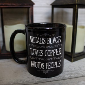 Wears Black, Loves Coffee, Avoids People Black Mug