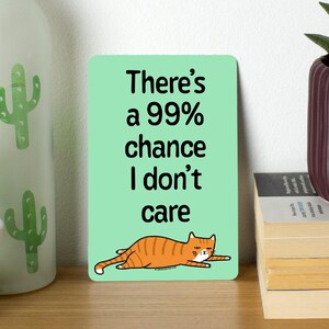 Er is 99% kans dat het me niet kan schelen Cat Greet-kaartkaart