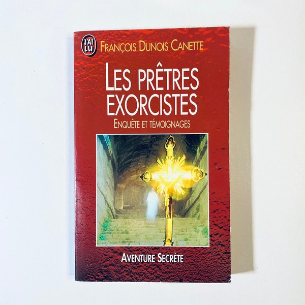 Los sacerdotes exorcistas de François Dunois Canette / Aventura secreta Leí bolsillo en francés / religión esotérica oculta