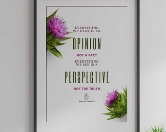 Everything we hear is an opinion, Everything we see is a perspective. Marcus Aurelius Quote Poster, Wall Art Print, Digital Download.