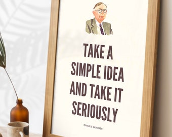 Charlie Munger Quote Poster. Take a Simple Idea and Take it Seriously. Inspiring Large Printable Wall Art