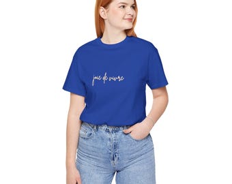 Joie de Vivre T-Shirt: Elegant French Inspired Ladies Tee