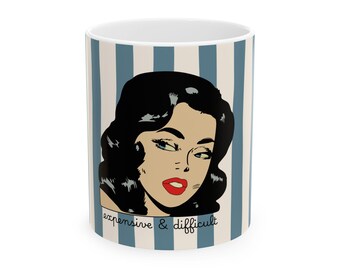 Retro Pop Art "Expensive & Difficult" Sassy Women's Ceramic Mug (11oz, 15oz)