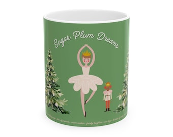 Nutcracker Ballet Mug, Mint Green , Sugar Plum Dreams Sweet Holiday Ceramic Coffee Cup (11oz & 15oz)