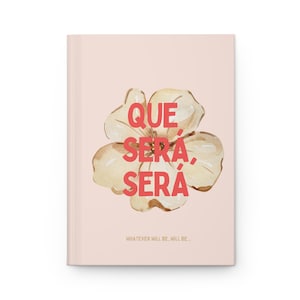 Que Sera, Sera Carnet cartonné | Cadeau de journal | Cadeau livresques | Journal d'auto-assistance | Carnet rose | Chanson de Doris Day