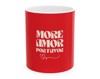 Red "More Amor Por Favor" Ceramic Mug - Spanish Love Quote