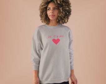 Je T'aime Sweatshirt: French Graphic Eco-Friendly Valentine's Gift