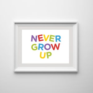 Never Grow Up Children Kids Room Pop Art Artwork Printable Downloadable Print Poster