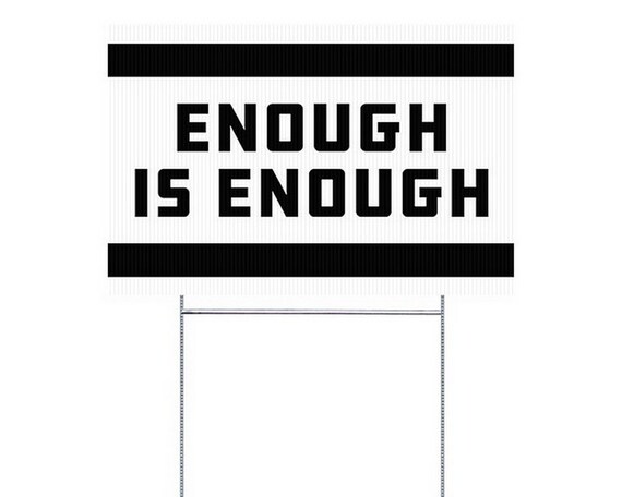 Enough Is Enough Double-Sided Yard Sign with H-Frame Ground Stake