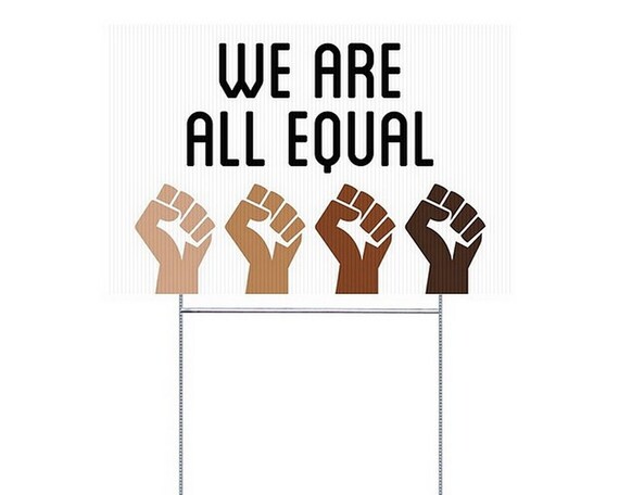 We Are All Equal Double-Sided Yard Sign with H-Frame Ground Stake