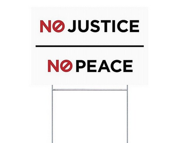 No Justice No Peace Double-Sided Yard Sign with H-Frame Ground Stake