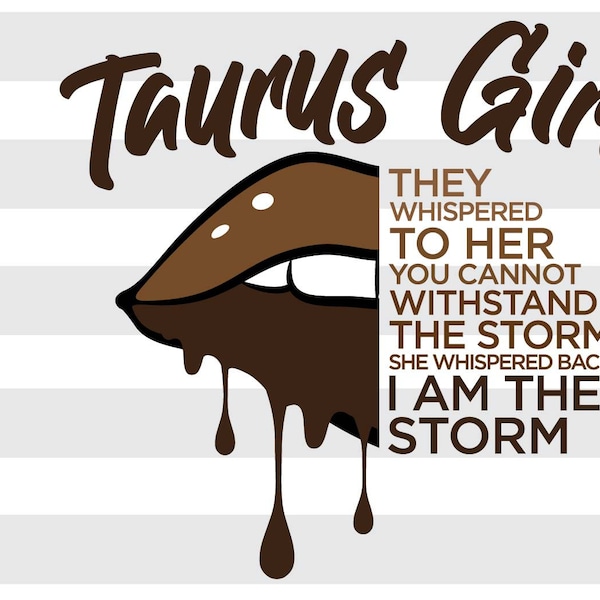 Taurus Girl I am the Storm SVG file, instant digital download