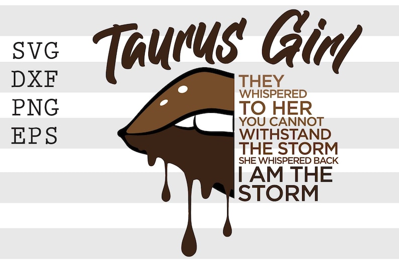 instant digital download Taurus Girl I am the Storm SVG file
