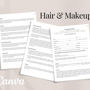 May include: A white and grey intake form for hair and makeup services. The form includes sections for client information, service assessment, and general terms and conditions. The form is titled "Hair and Makeup Intake Form".