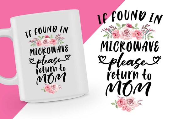 if found in microwave please return to mom