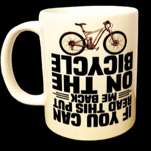 If You Can Read This Put Me Back On My Bicycle, cycling mug