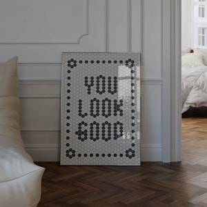 You Look Good Art Print | Bistro Style Wall Art | Hexagon Tile Typography | Penny Tile Words