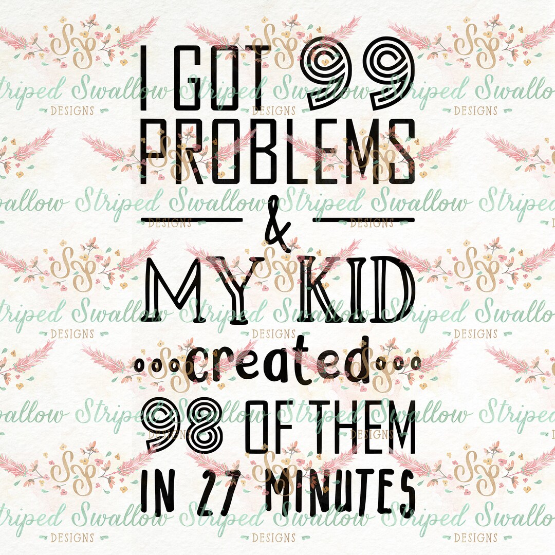 99 Problems SVG Digital Cut File - Etsy