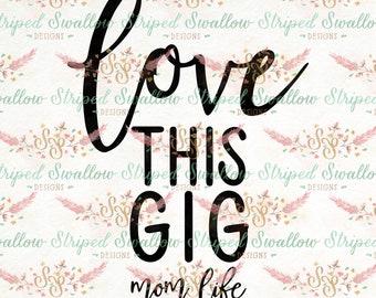 Love This Gig SVG Digital Cut File