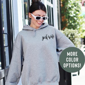 Just Write Hoodie Writer Shirt Author Shirt Writer Sweatshirt Author Sweatshirt Published Author Future Author Gift for Author